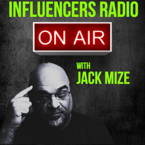 Influencers Radio with Jack Mize